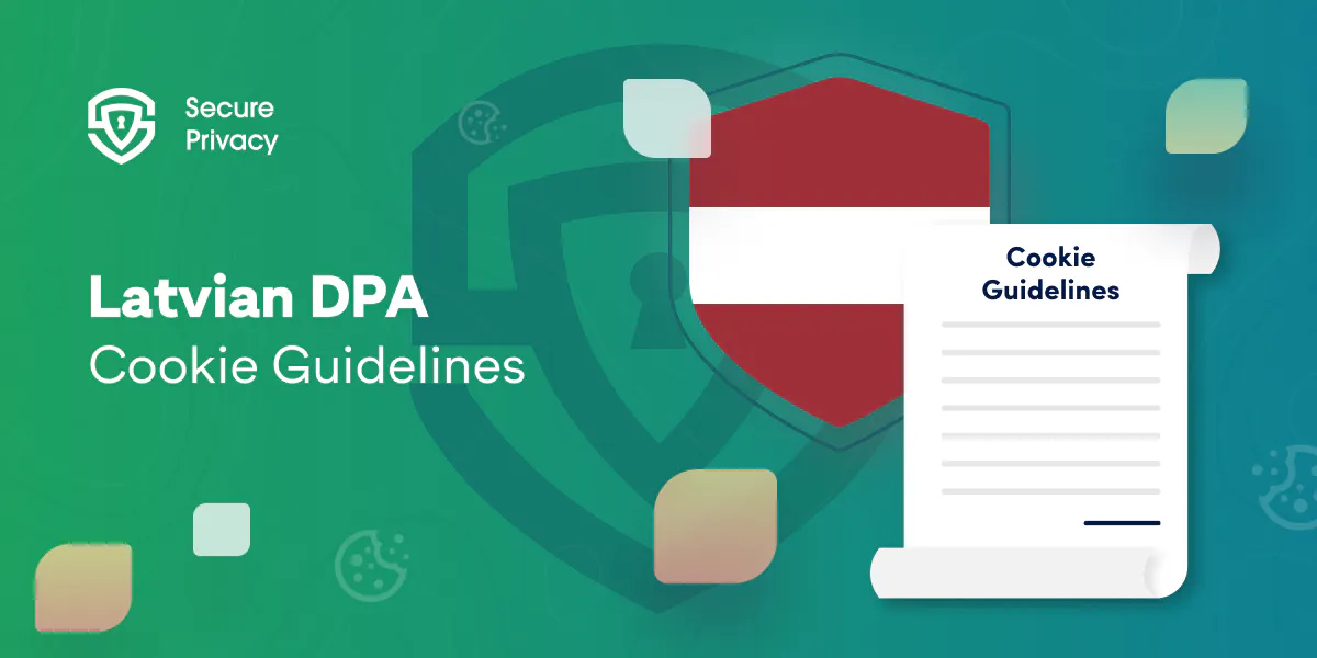 What is the Latvian DPA Cookie Guidelines and How Can You Comply with Them?