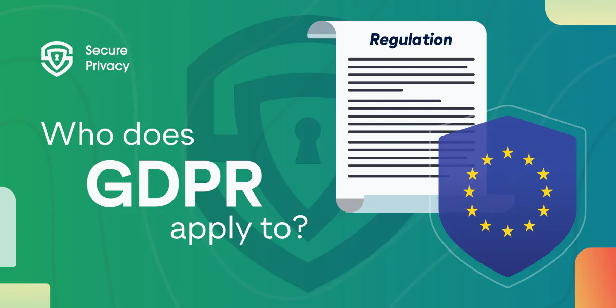 Who does GDPR apply to? 