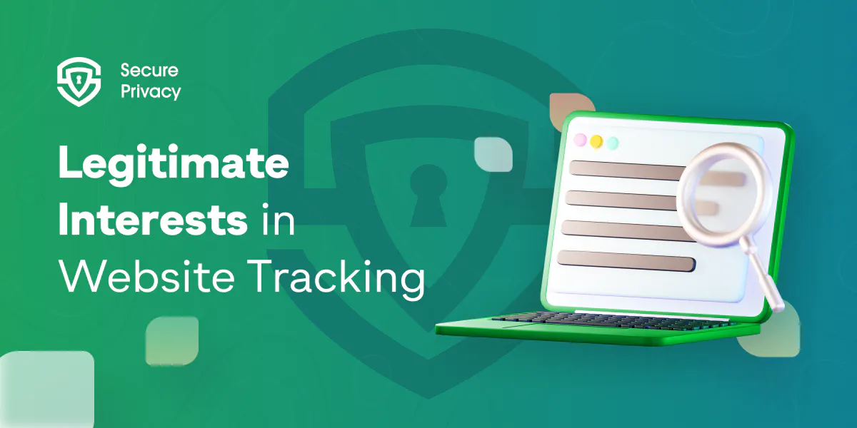 How to Track Website Visitors Based on Your Legitimate Interests
