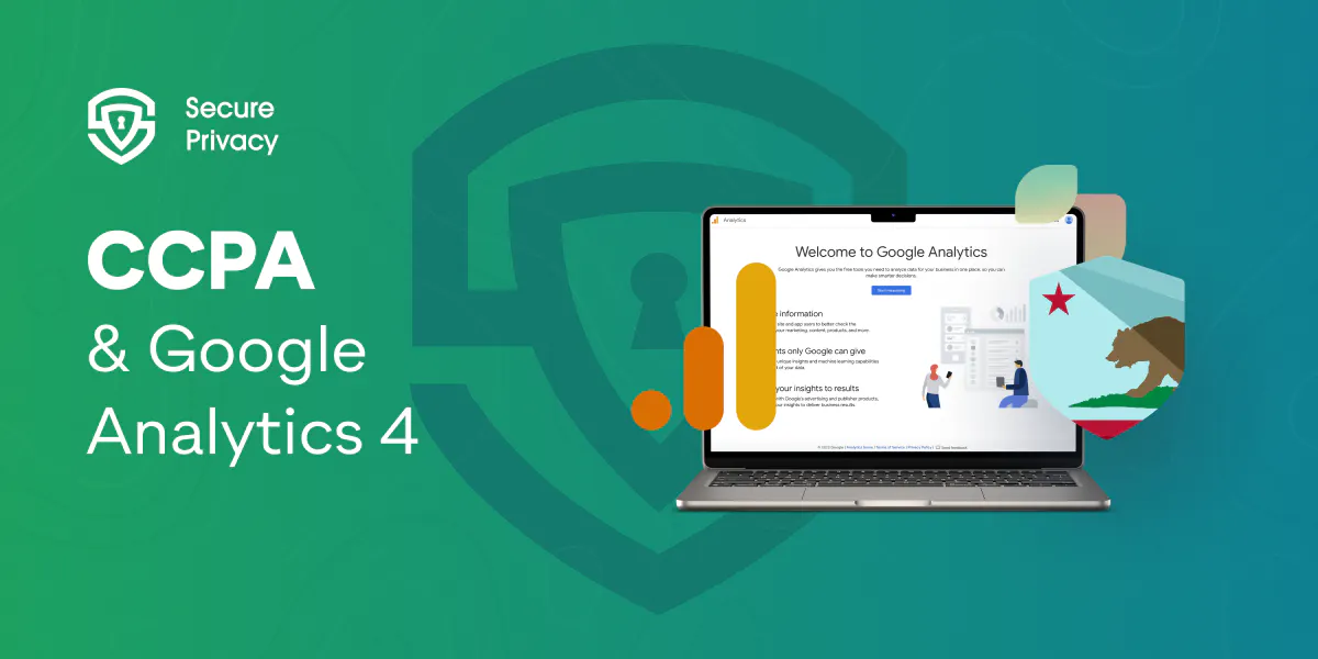 Understanding Compliance: Navigating CCPA Regulations with Google Analytics 4