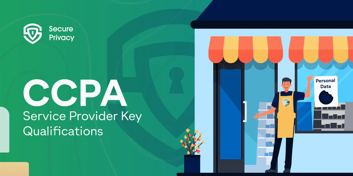 CCPA Service Provider: The Key Qualifications