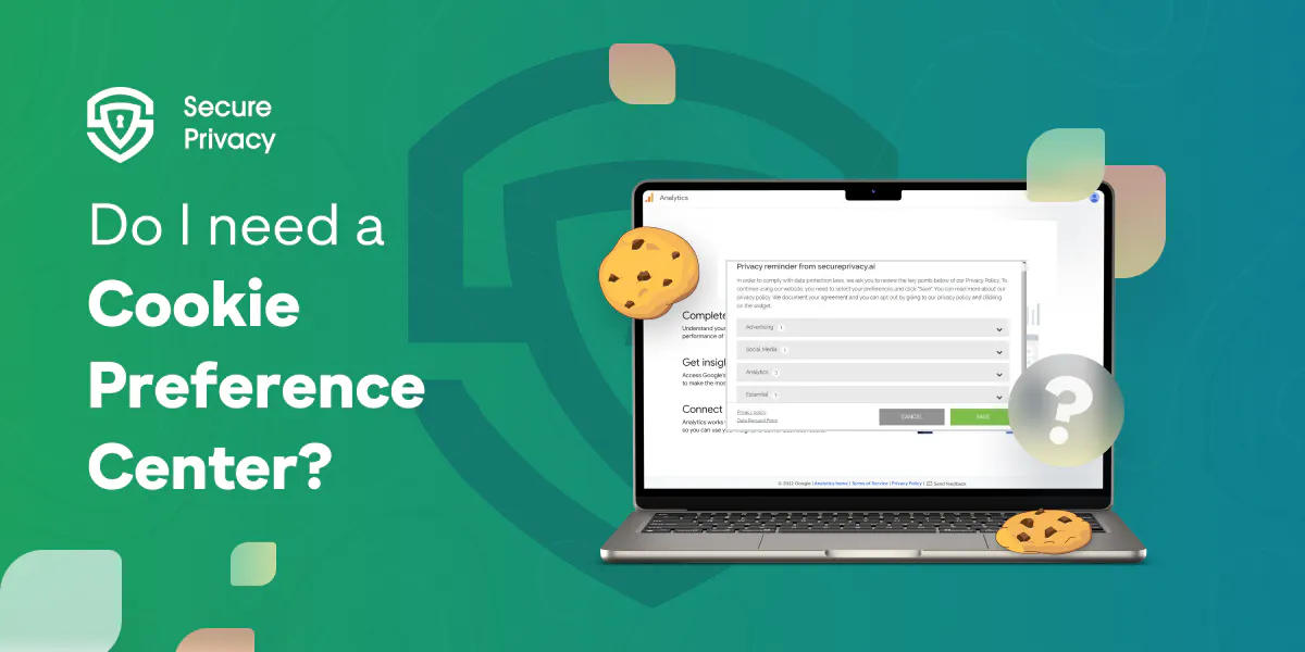 Do You Really Need A Cookie Preference Center? Here's What You Should Know