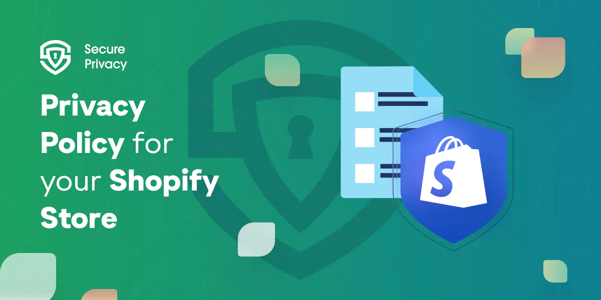 A Comprehensive Guide to Creating a Privacy Policy for Your Shopify Store