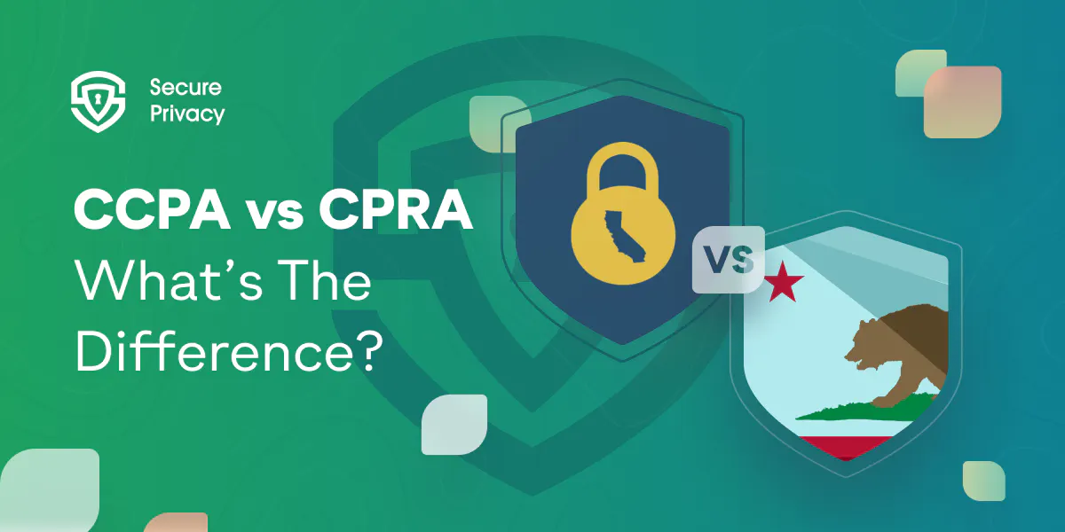 CCPA vs. CPRA: What’s The Difference?