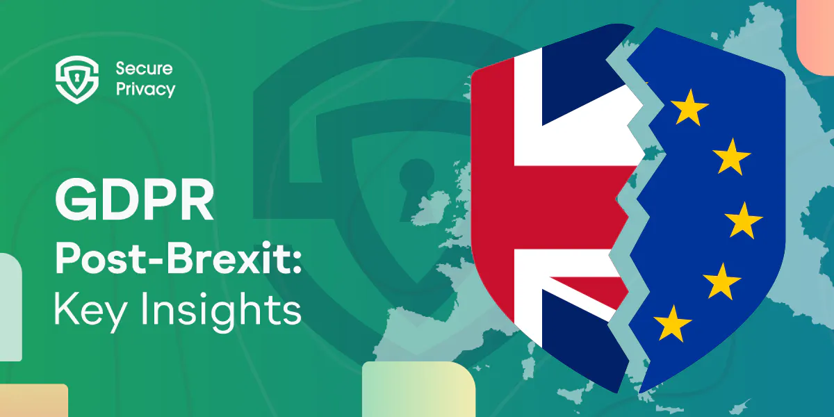 GDPR Post-Brexit: Key Insights for UK Businesses