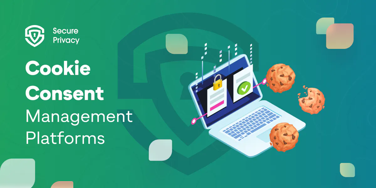 Cookie Consent Management Platforms: A Key to Privacy Compliance Success