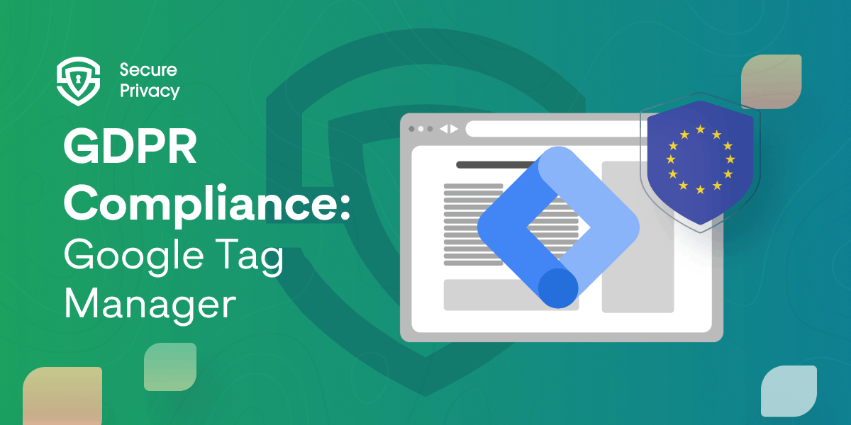 GDPR Compliance and Google Tag Manager