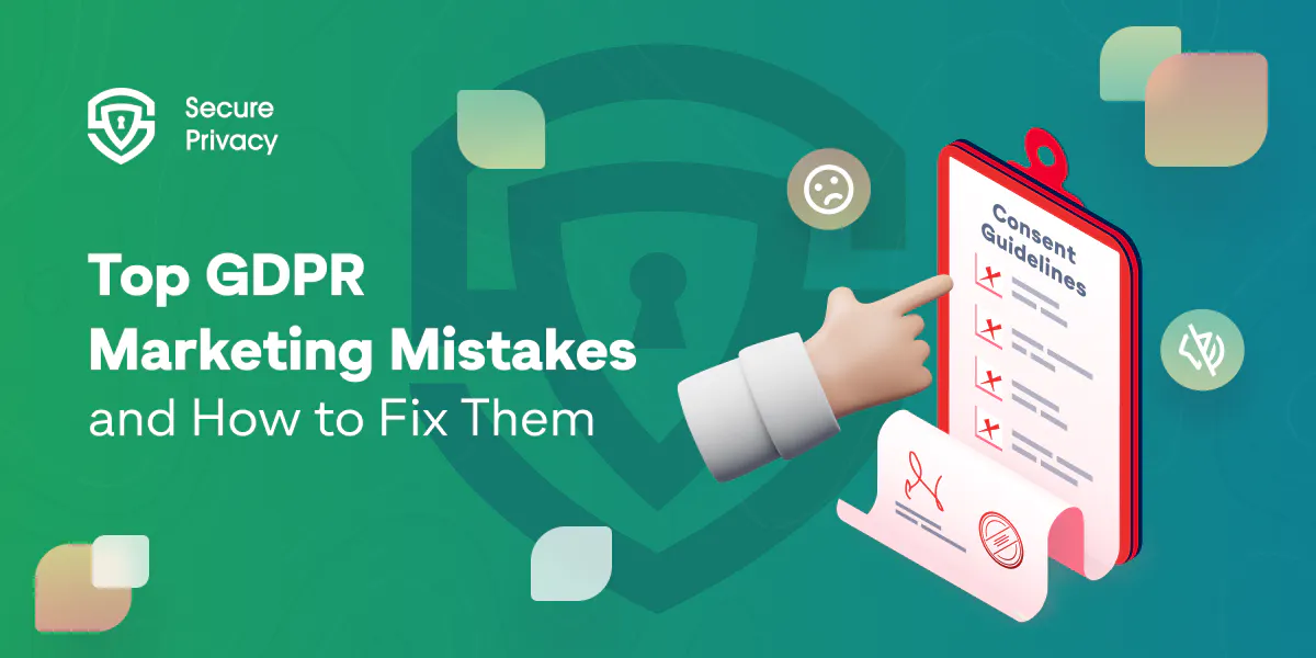 11 GDPR Marketing Mistakes and How to Fix Them