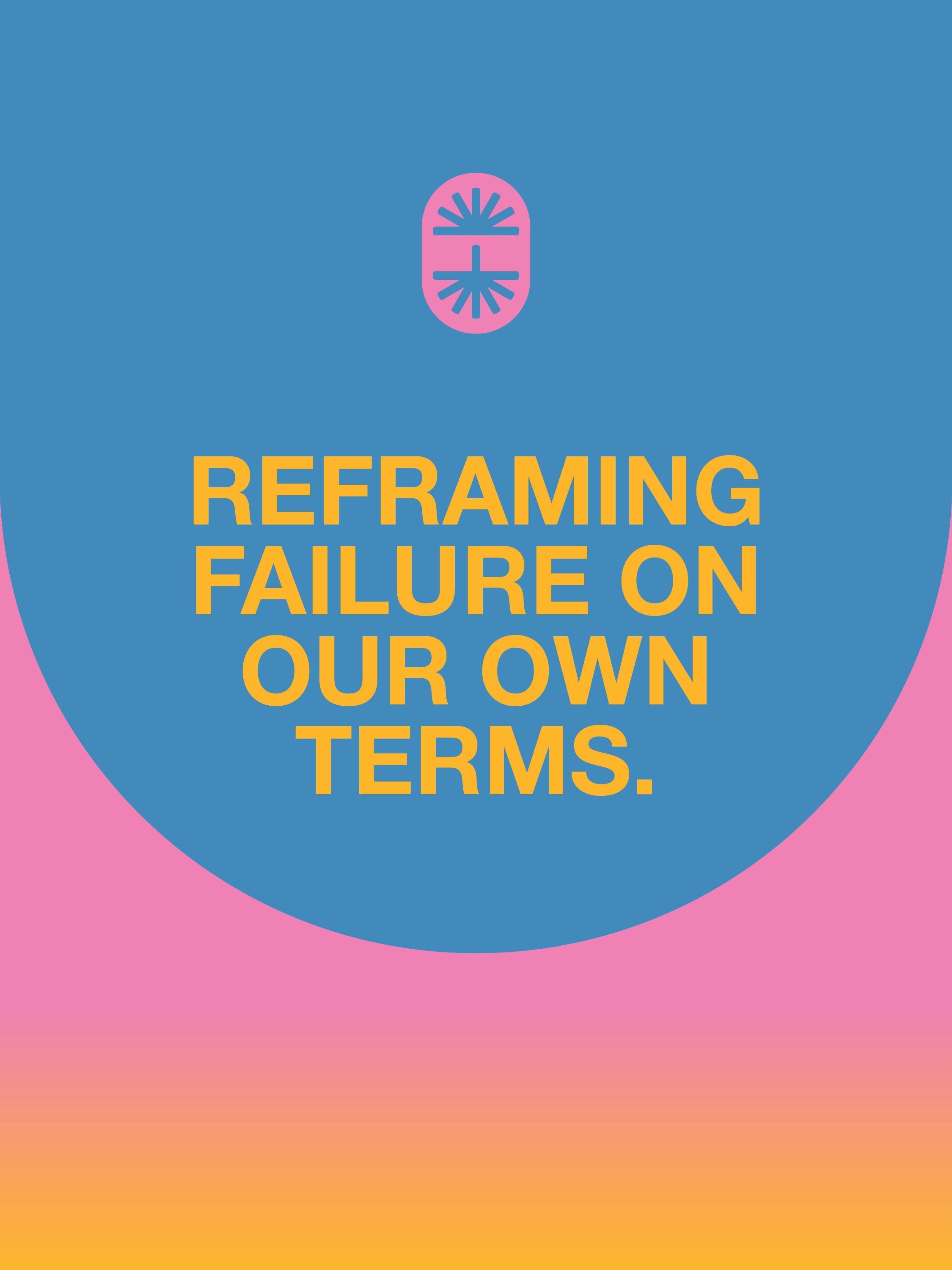Artwork featuring a pink documenting failure logo on a light blue background, underneath yellow text reads 'reframing failure on our own terms.' Underneath the text is a band of pink to orange colour gradient.