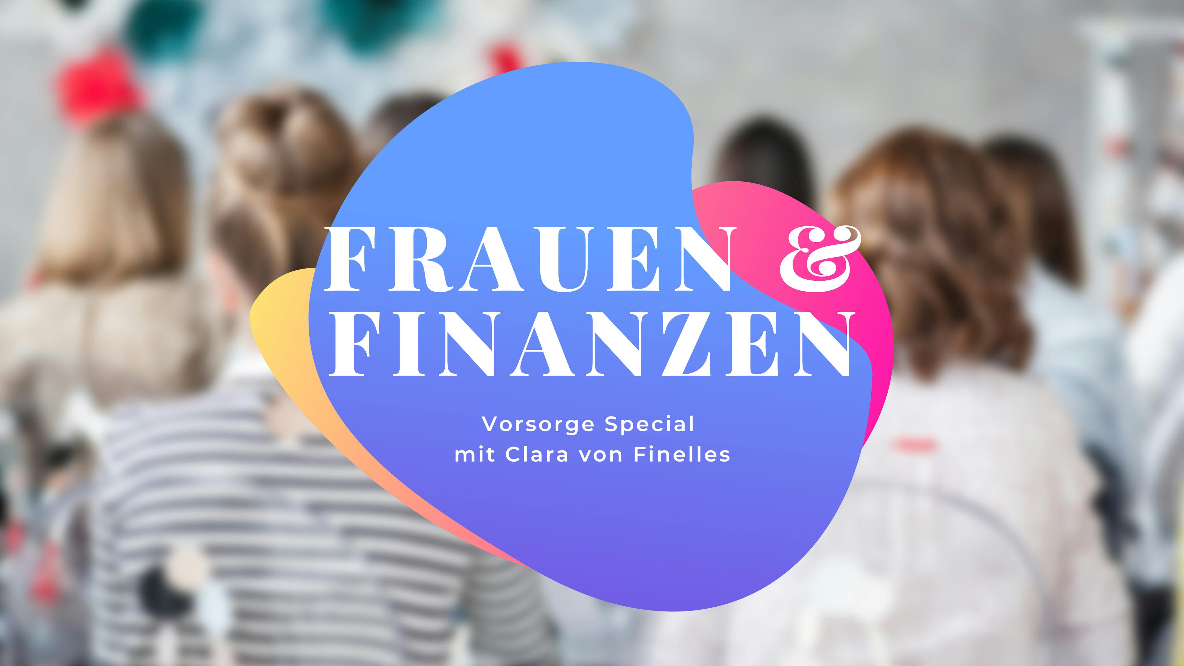 Frauen und Finanzen Vorsorge Special