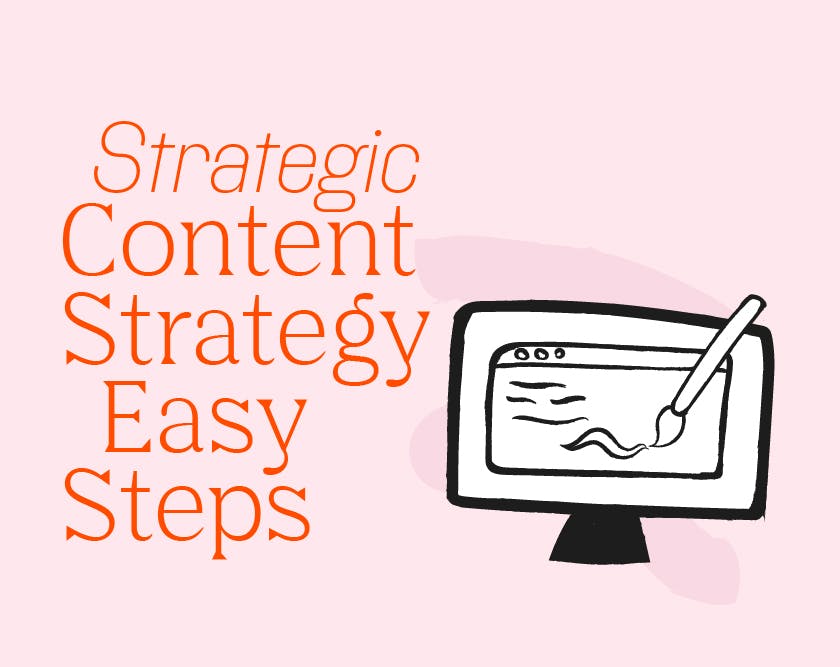 What Makes a Content Strategy Strategic: Easy Steps To Follow
