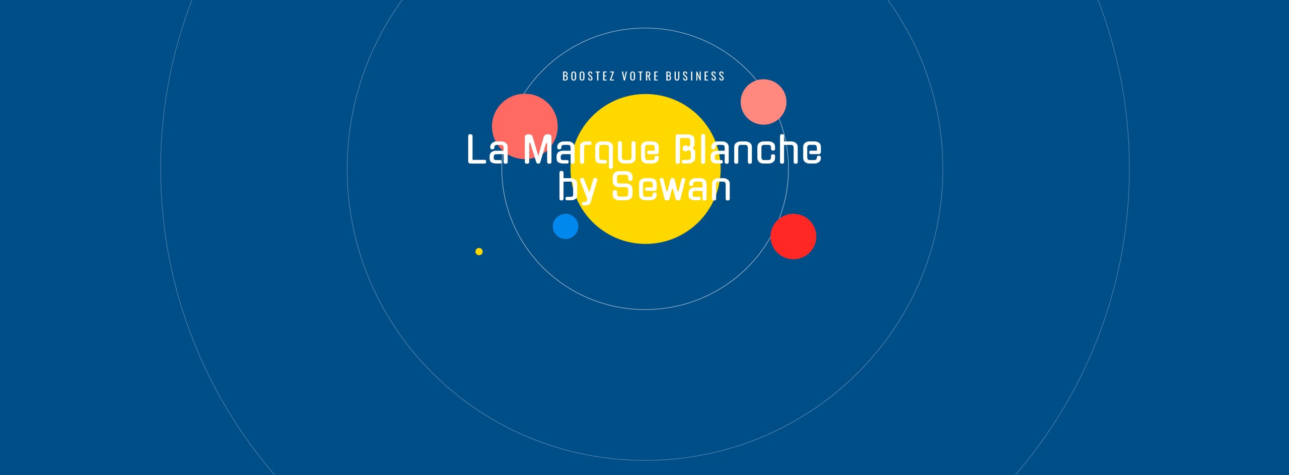 Explorez la Marque Blanche by Sewan !