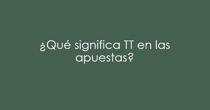 ¿Qué significa t en apuestas