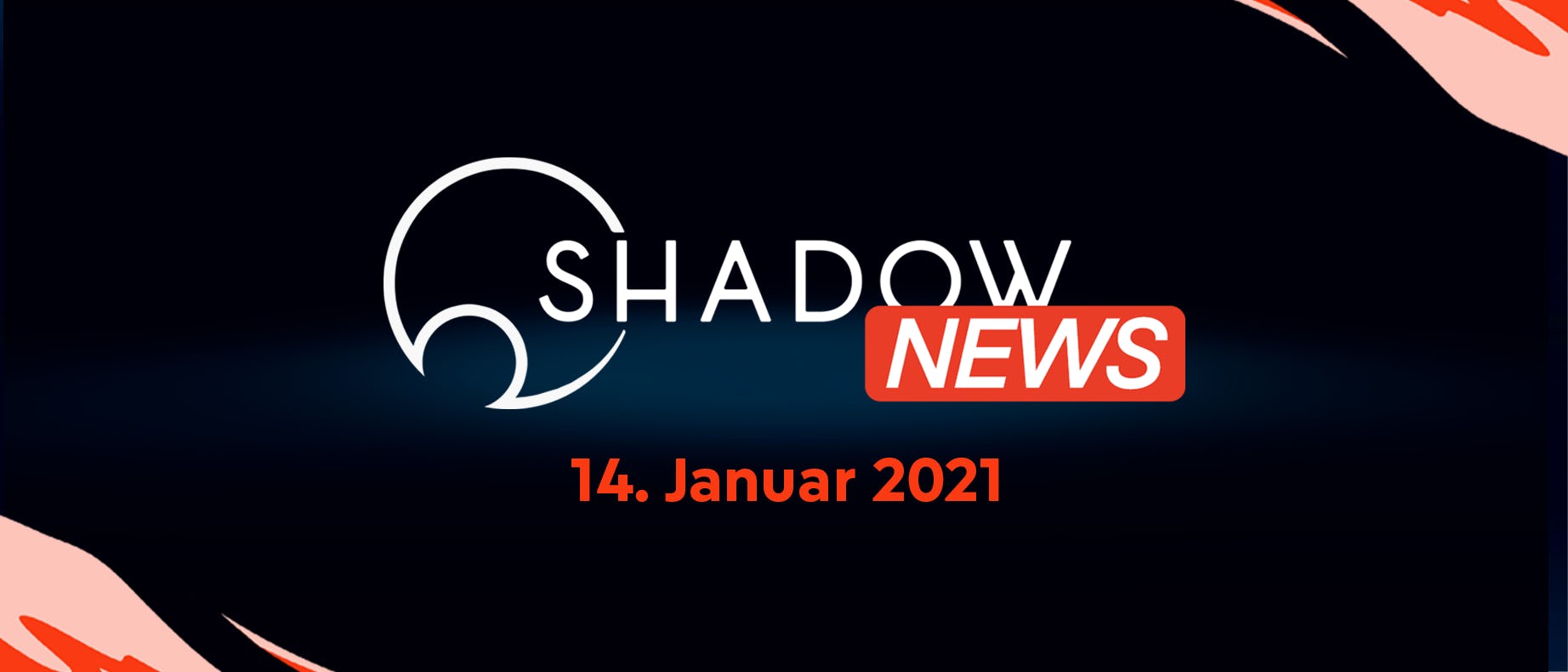 Shadow News Recap: Januar 2021