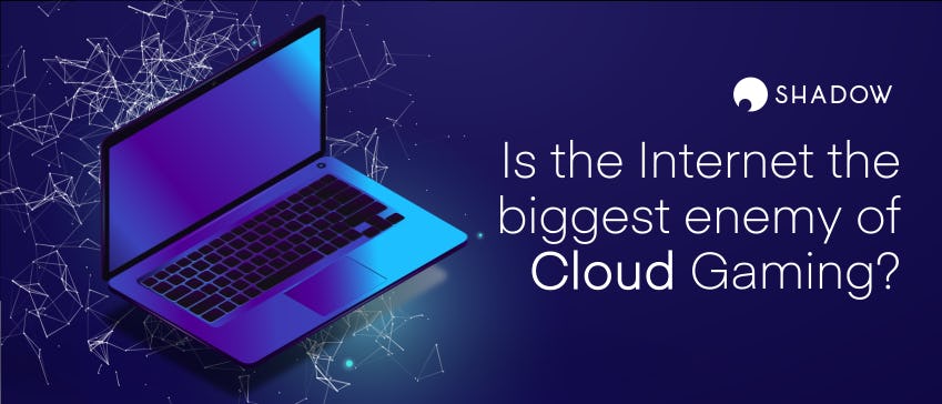 is the internet a risk for Cloud Gaming?