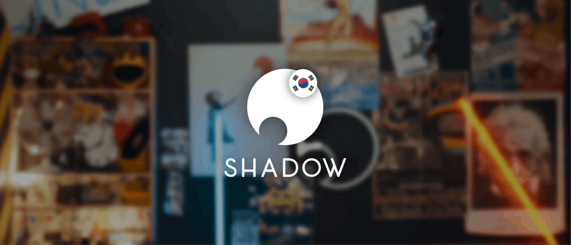 Shadow launches in South Korea!