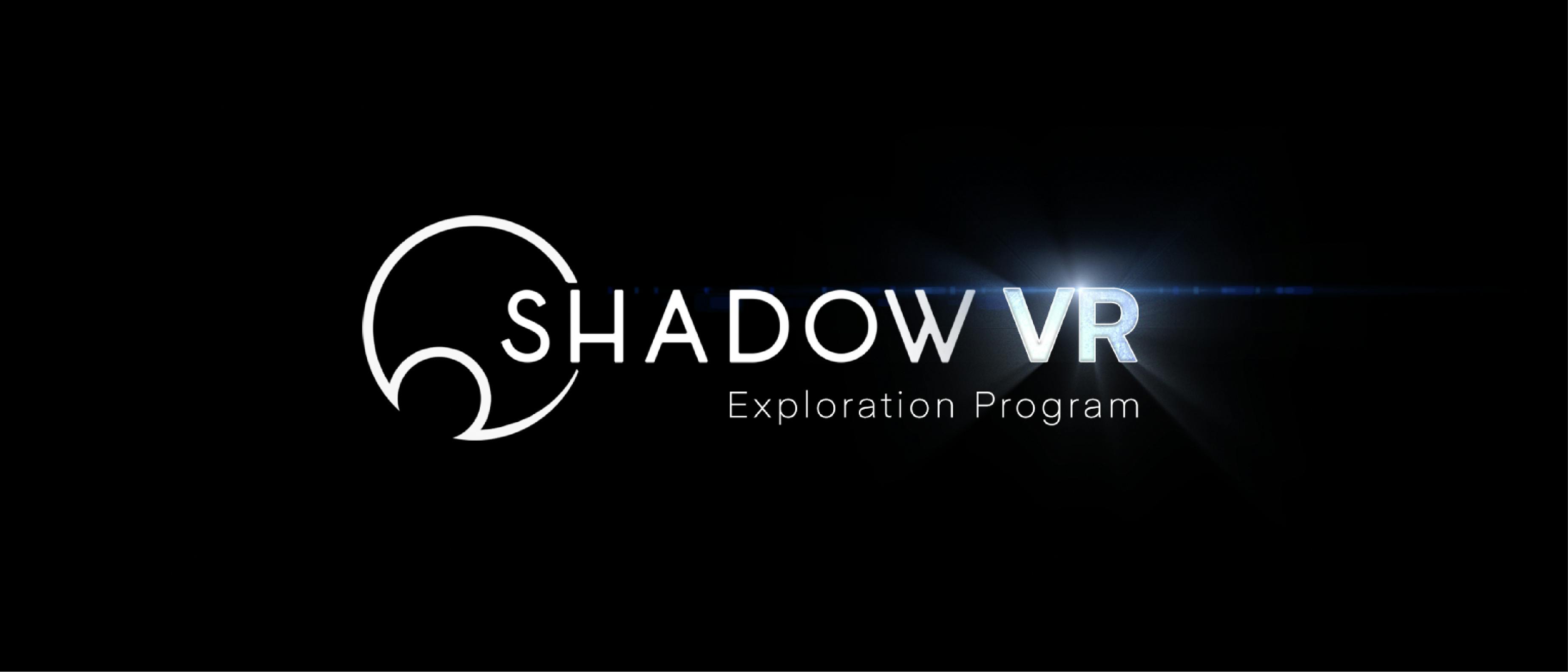 Shadow Introduces Their Newest Venture The Vr Exploration Program