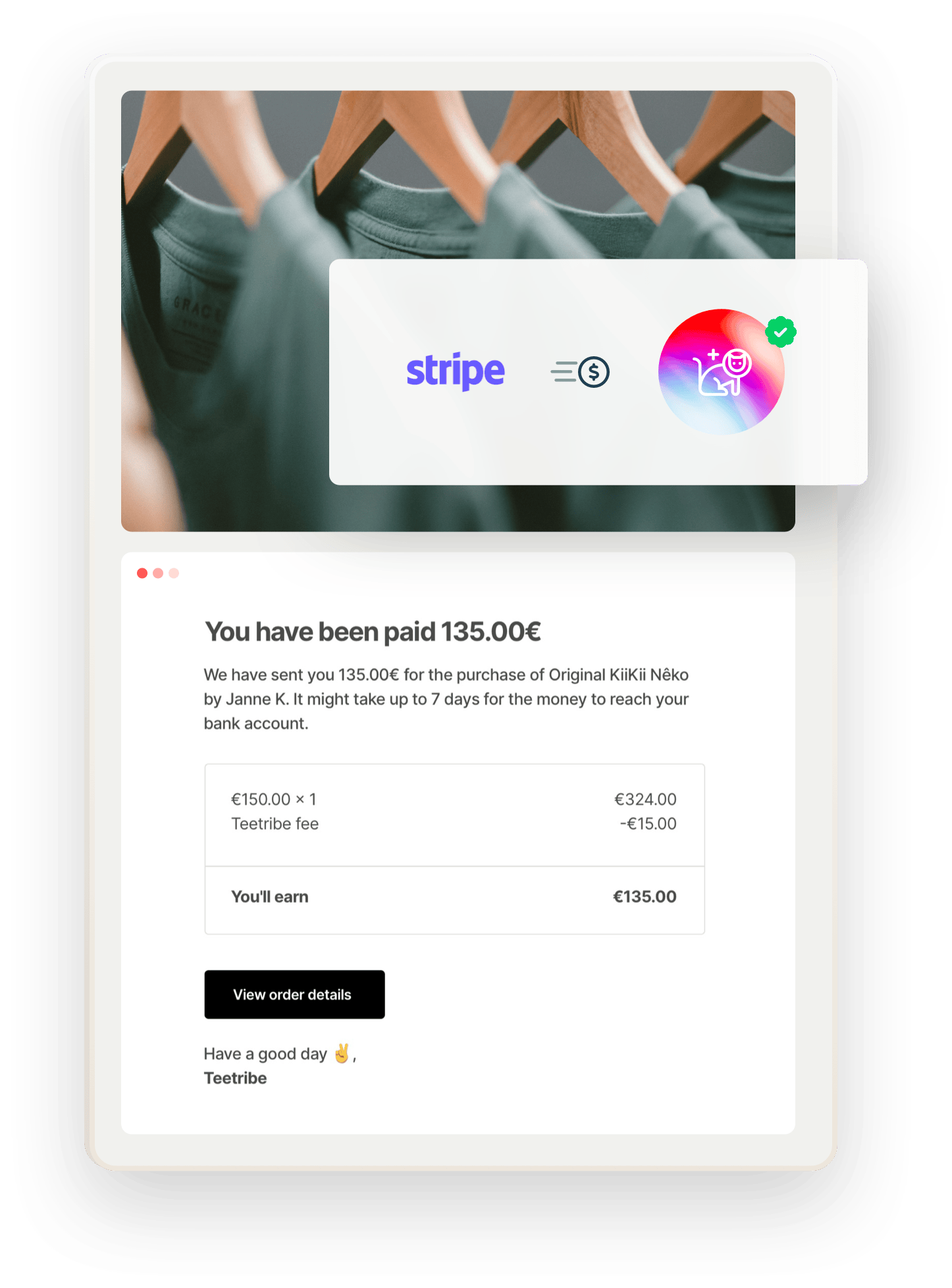 An email notification from the sample marketplace Teetribe tells a seller that they've received a payment for a purchase. Overlaid is a box with a Stripe logo and a money transfer symbol, denoting that Stripe takes care of payouts.