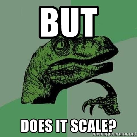 The green-hued "Philosoraptor" meme with the head and claw of a velociraptor with text "but does it scale?"