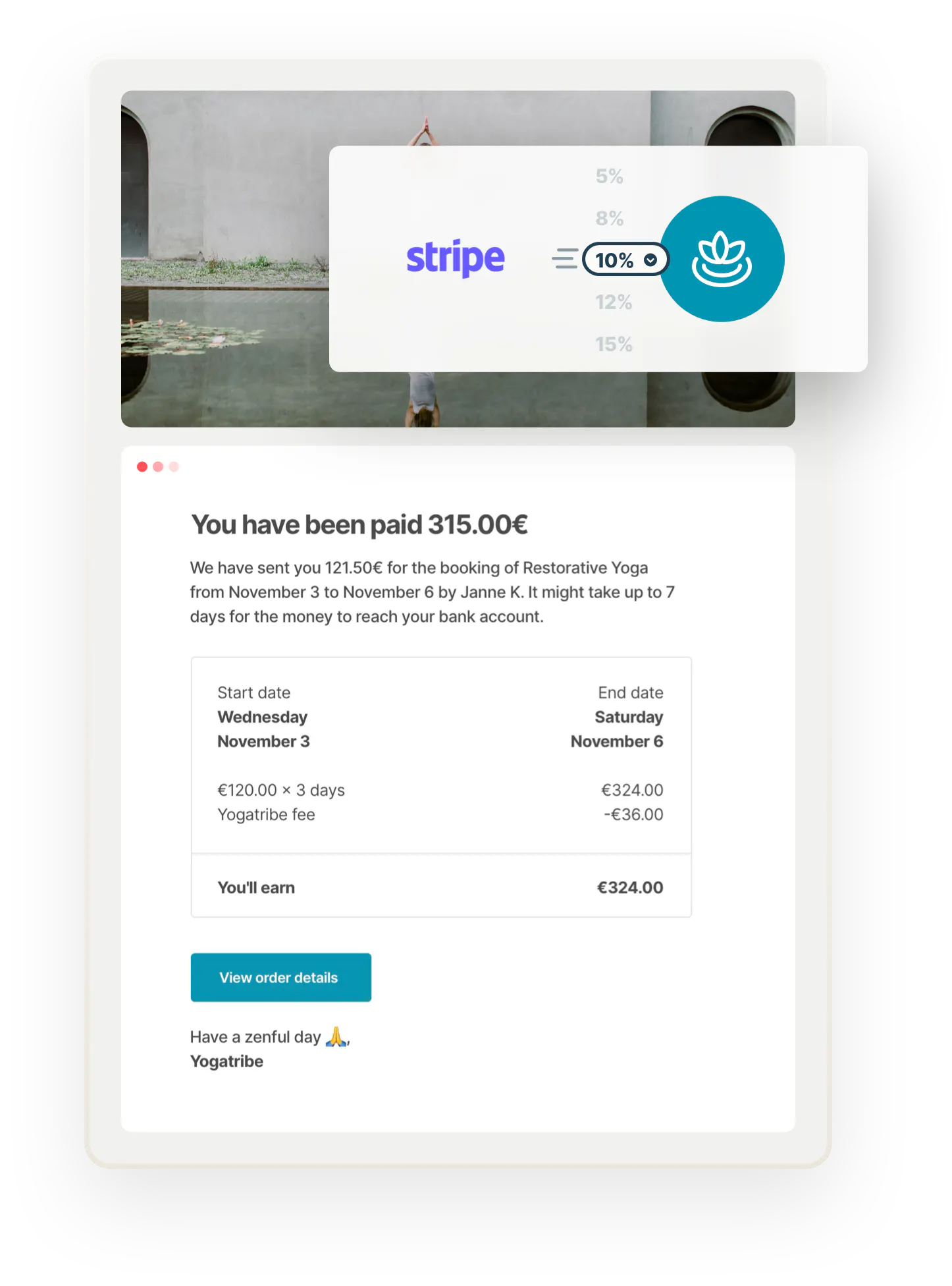An email notification from the sample marketplace Yogatribe tells a provider that they've received a payment for a booking. Overlaid is a box with a Stripe logo, the number 10%, and the Yogatribe logo, denoting that Stripe takes care of commission payments.