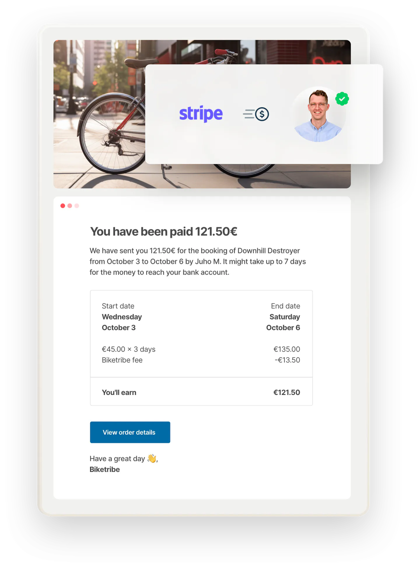 An email notification from the sample marketplace Biketribe tells a bike renter that they've received a payment for a booking. Overlaid is a box with a Stripe logo and a money transfer symbol, denoting that Stripe takes care of payouts.