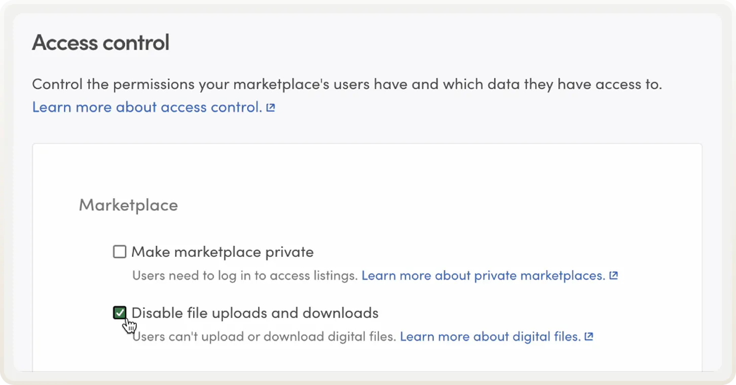 Access control settings in Console. There's a new setting "Disable file uploads and downloads". When it's enabled, users can't upload or download digital files on your platform.