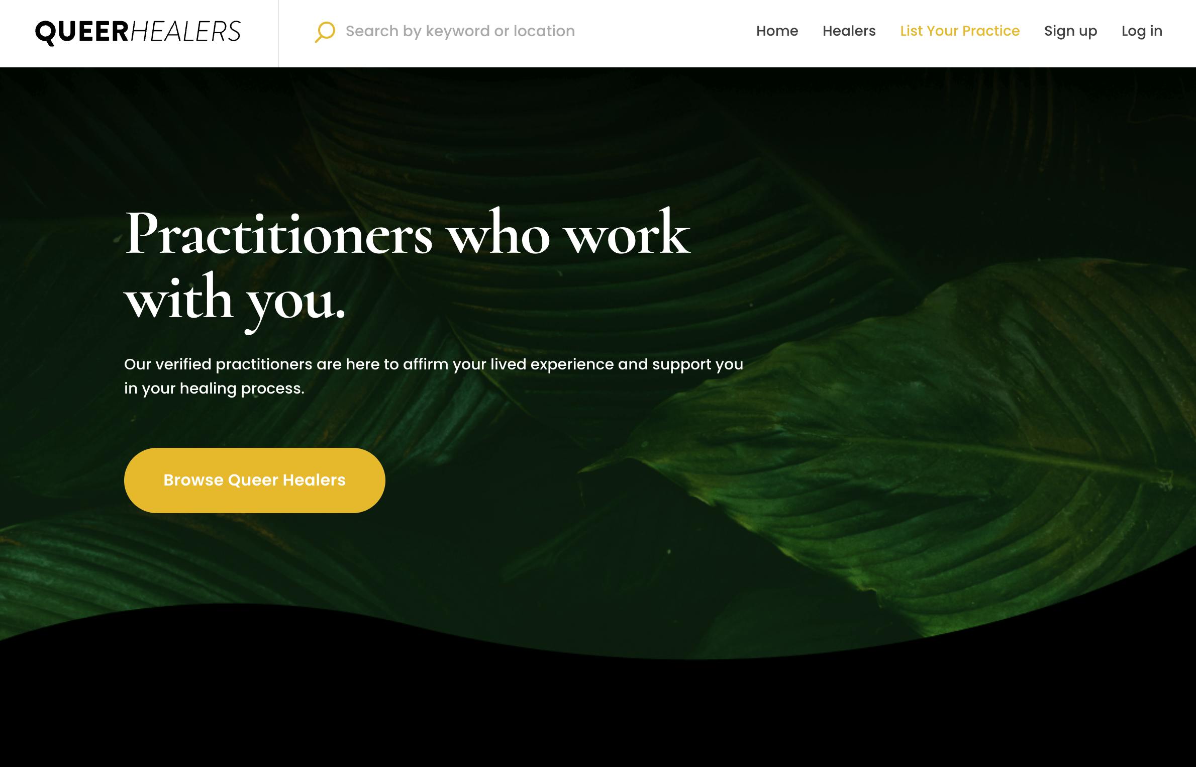 Screenshot from Sharetribe customer Queer Healers' landing page, with the H1 copy "Practitioners who work with you" on a dark-hued background of green leaves.