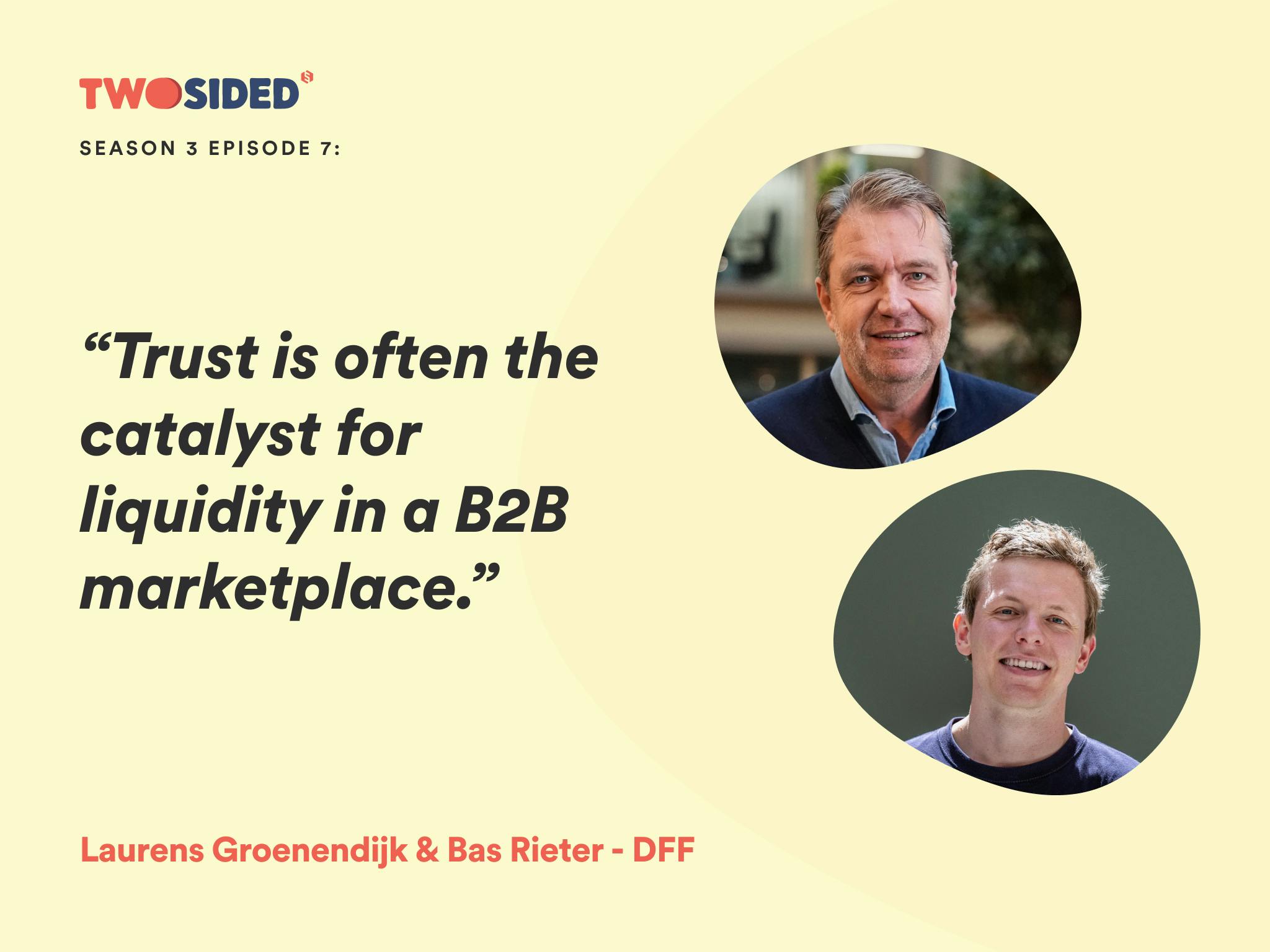 Two portraits, one of Laurens Groenendijk, one of Bas Rieter, from DFF Ventures, and the text: “Trust is often the catalyst for liquidity in a B2B marketplace.”