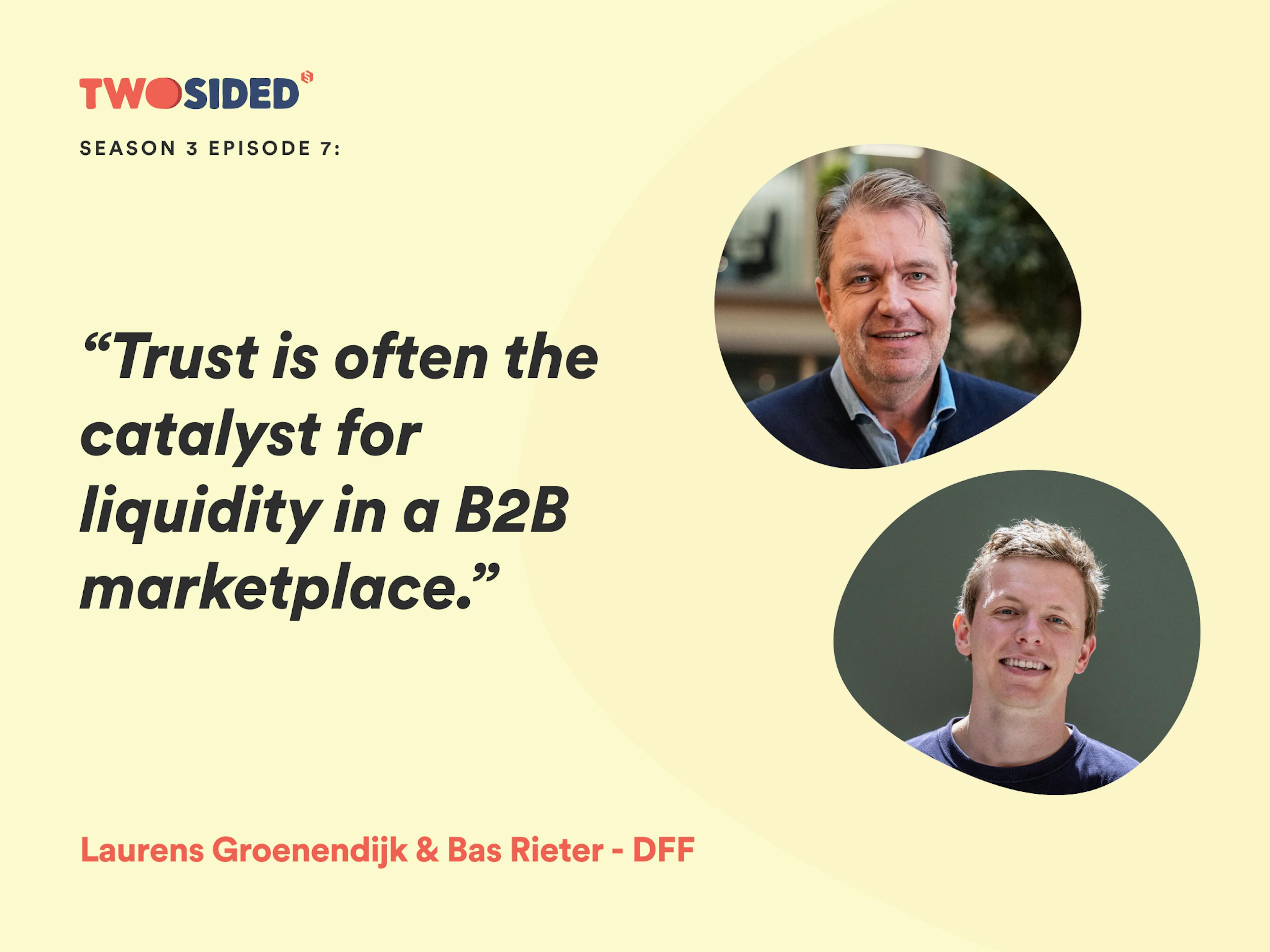 Two portraits, one of Laurens Groenendijk, one of Bas Rieter, from DFF Ventures, and the text: “Trust is often the catalyst for liquidity in a B2B marketplace.”