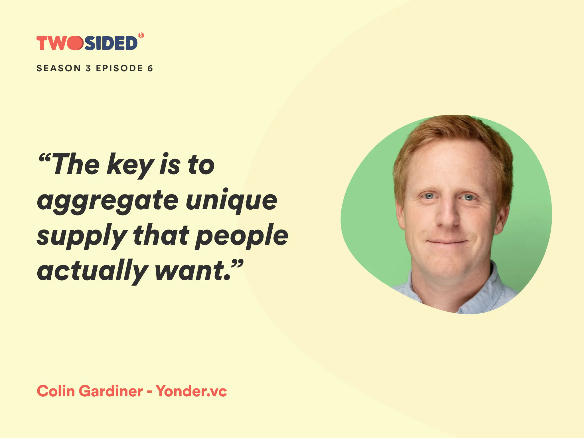 A photo of Colin Gardener, VC at Yonder, and the text: “The key is to aggregate unique supply that people actually want.”