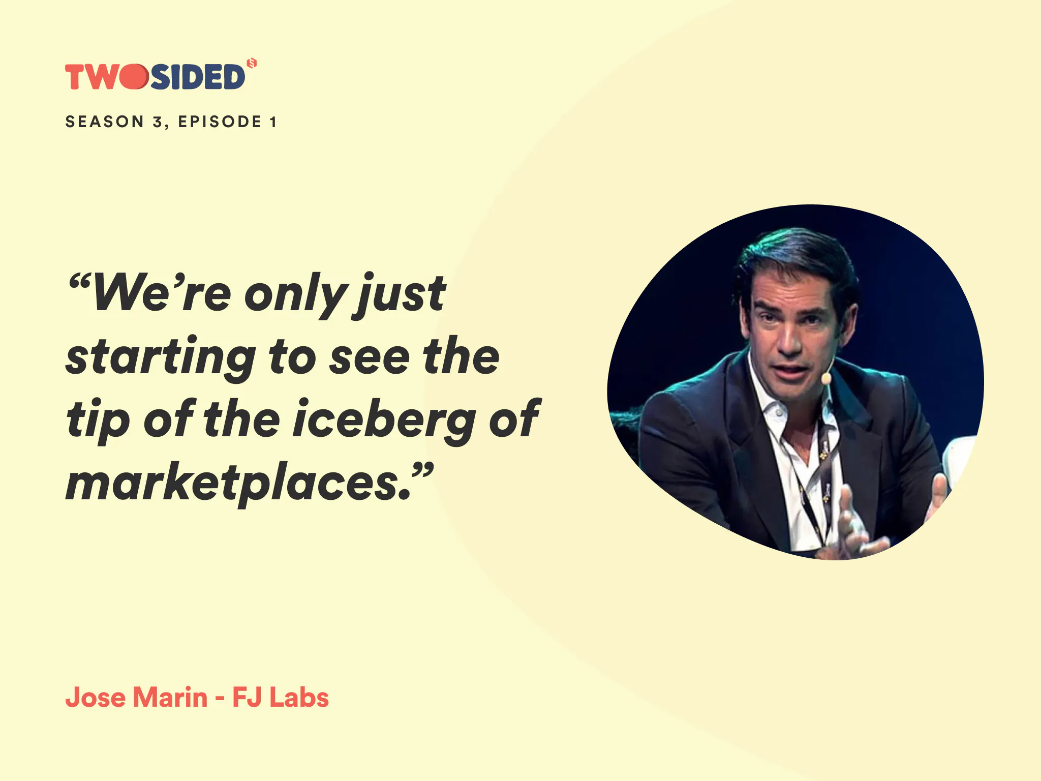 A photo of Jose Marin, partner at FJ Labs, and the quote: "We’re only just starting to see the tip of the iceberg of marketplaces.”