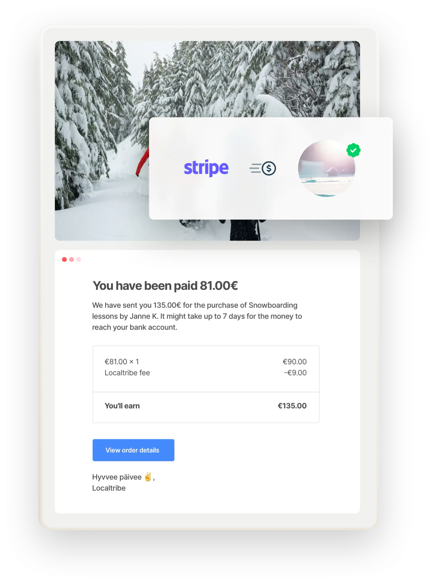 An email notification from the sample marketplace Localtribe tells a supplier they've received a payment for a booking. Overlaid is a box with a Stripe logo and a money transfer symbol, denoting that Stripe takes care of payouts.
