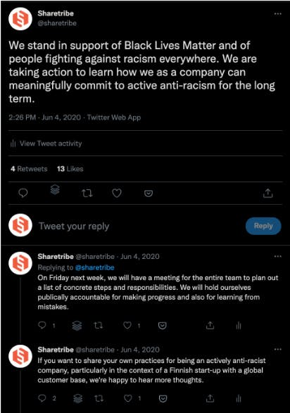 Sharetribe's tweet from June 2020: We stand in support of Black Lives Matter and of people fighting against racism everywhere. We are taking action to learn how we as a company can meaningfully commit to active anti-racism for the long term.