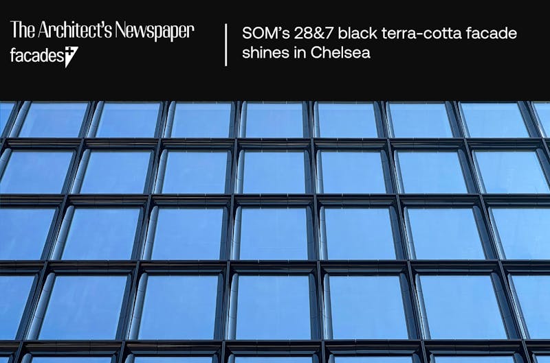 SOM’s 28&7 featuring Shildan terracotta facade shines in Chelsea
