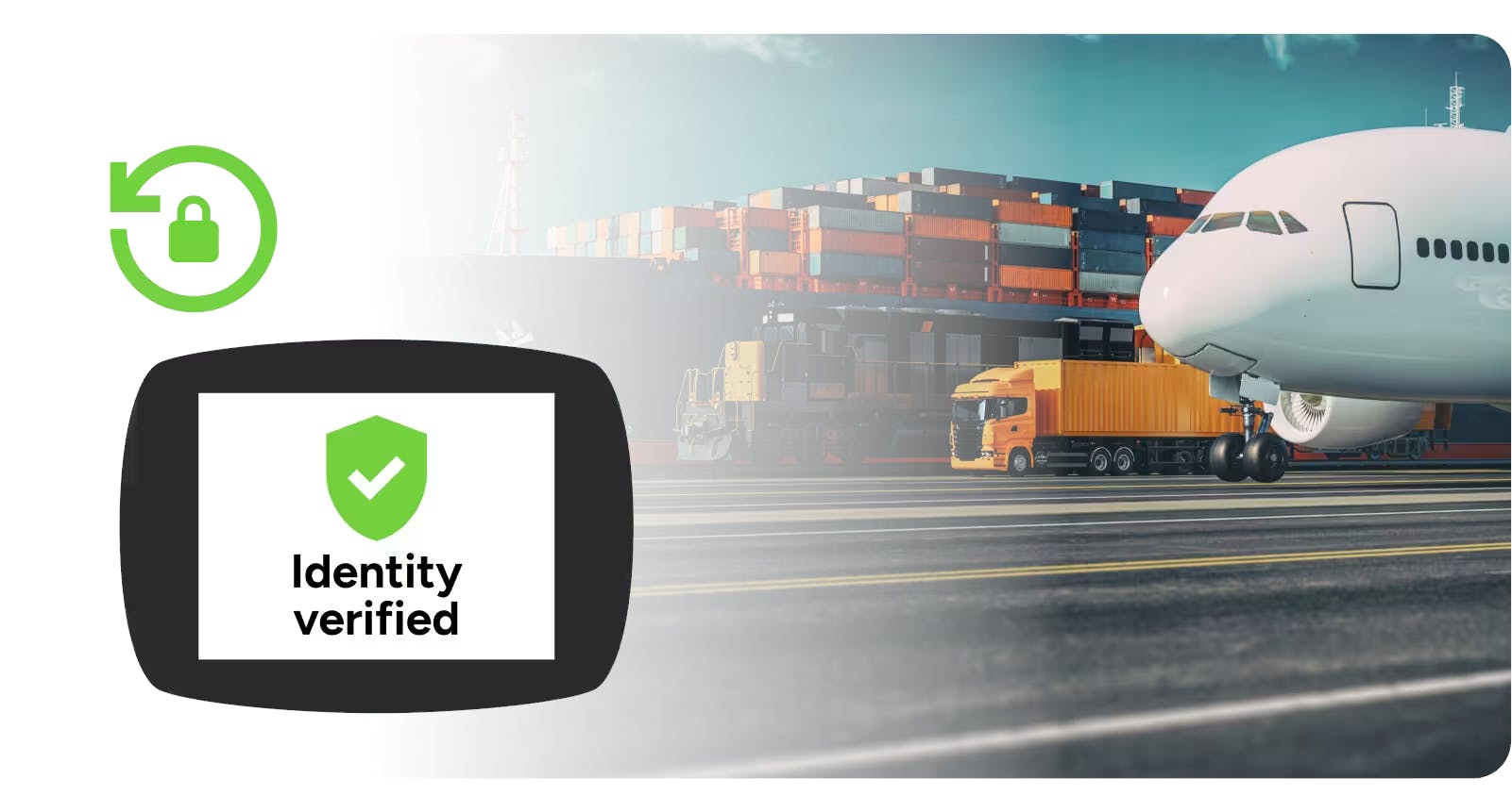 Air, rail, sea and land based logistics vehicles to one side, with the Sign In App iPad displaying an 'Identity verified' message