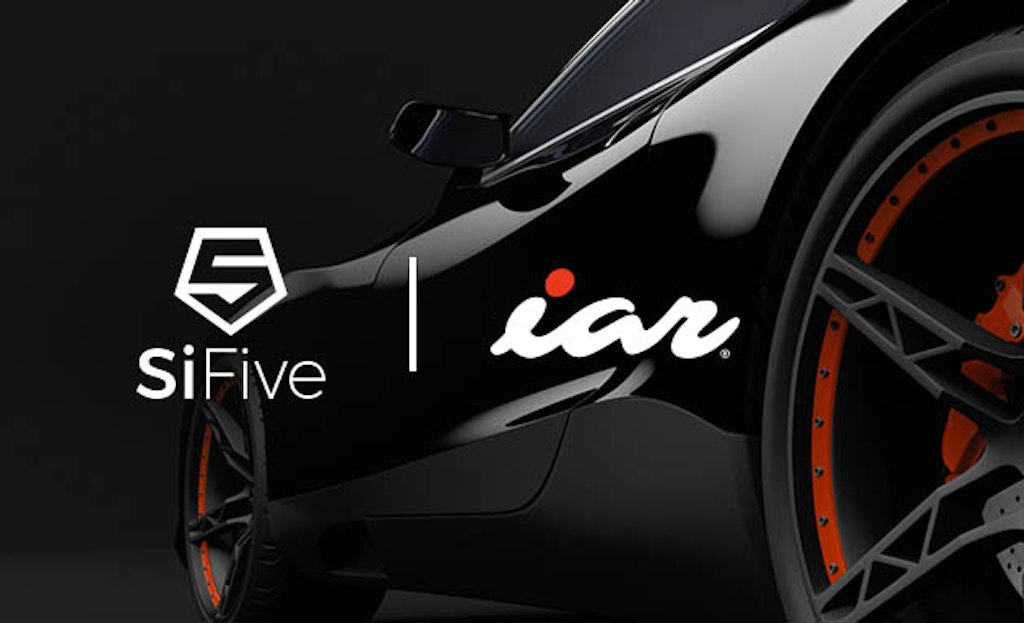 SiFive and IAR Collaborate to Advance the Automotive Ecosystem and Drive RISC-V Innovation in Automotive Electronics