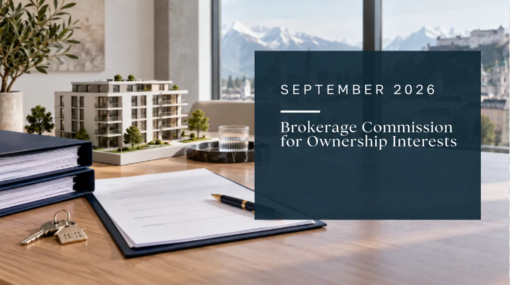 Cover image for the article on real estate agent commission in transactions involving ownership interests; property agreement, architectural model, and keys in a bright Salzburg office, September 2026