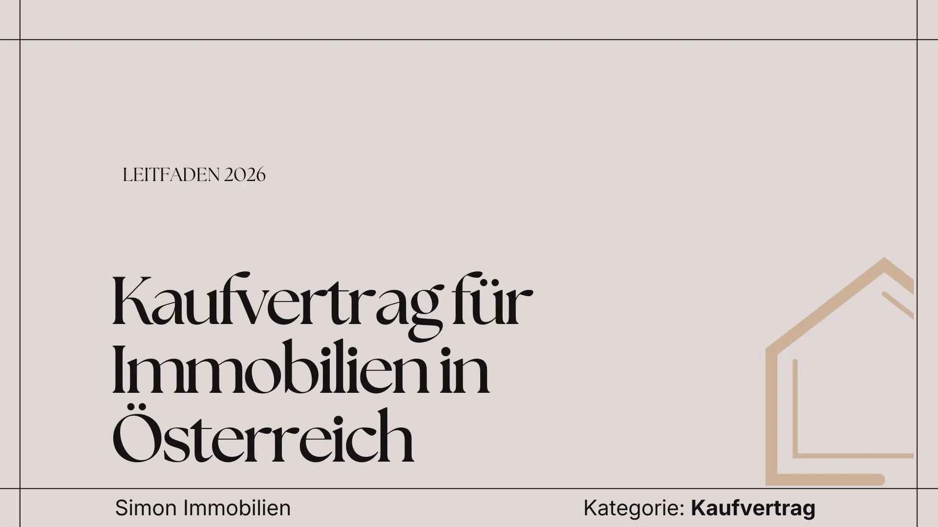 Kaufvertrag für Immobilien in Österreich: Was wirklich zählt – von Anbot bis Grundbuch