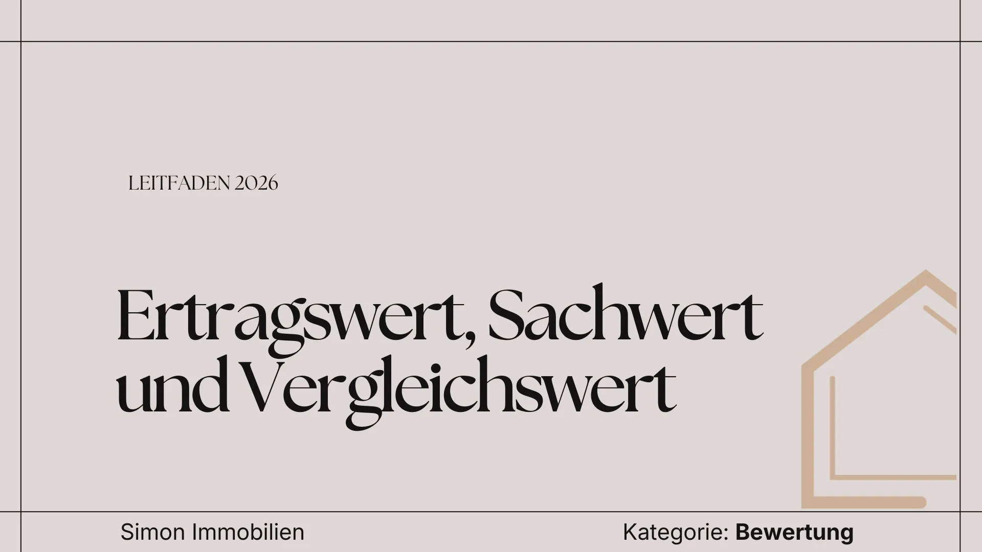 Ertragswert, Sachwert und Vergleichswert: Immobilien richtig bewerten in Österreich