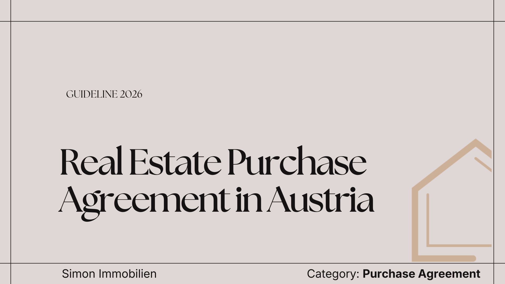 Real Estate Purchase Agreement in Austria: What Really Matters – from Offer to Land Register.