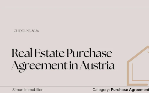 Real Estate Purchase Agreement in Austria: What Really Matters – from Offer to Land Register.