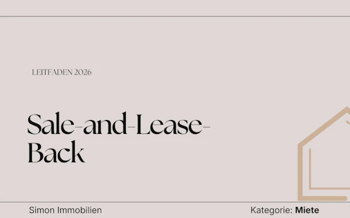 Sale-and-Lease-Back bei Immobilien in Österreich: Liquidität schaffen und weiter nutzen
