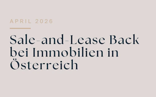 Sale-and-Lease-Back bei Immobilien in Österreich: Liquidität schaffen und weiter nutzen