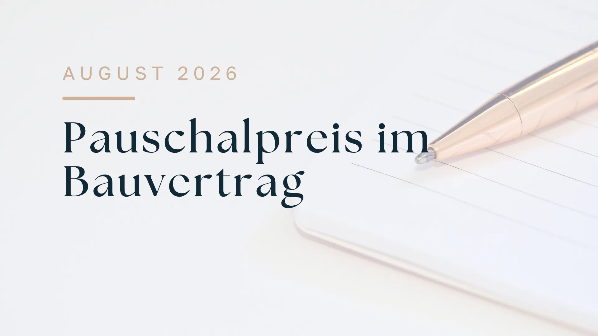 Pauschalpreis im Bauvertrag: Wann sind Mehrkosten berechtigt?