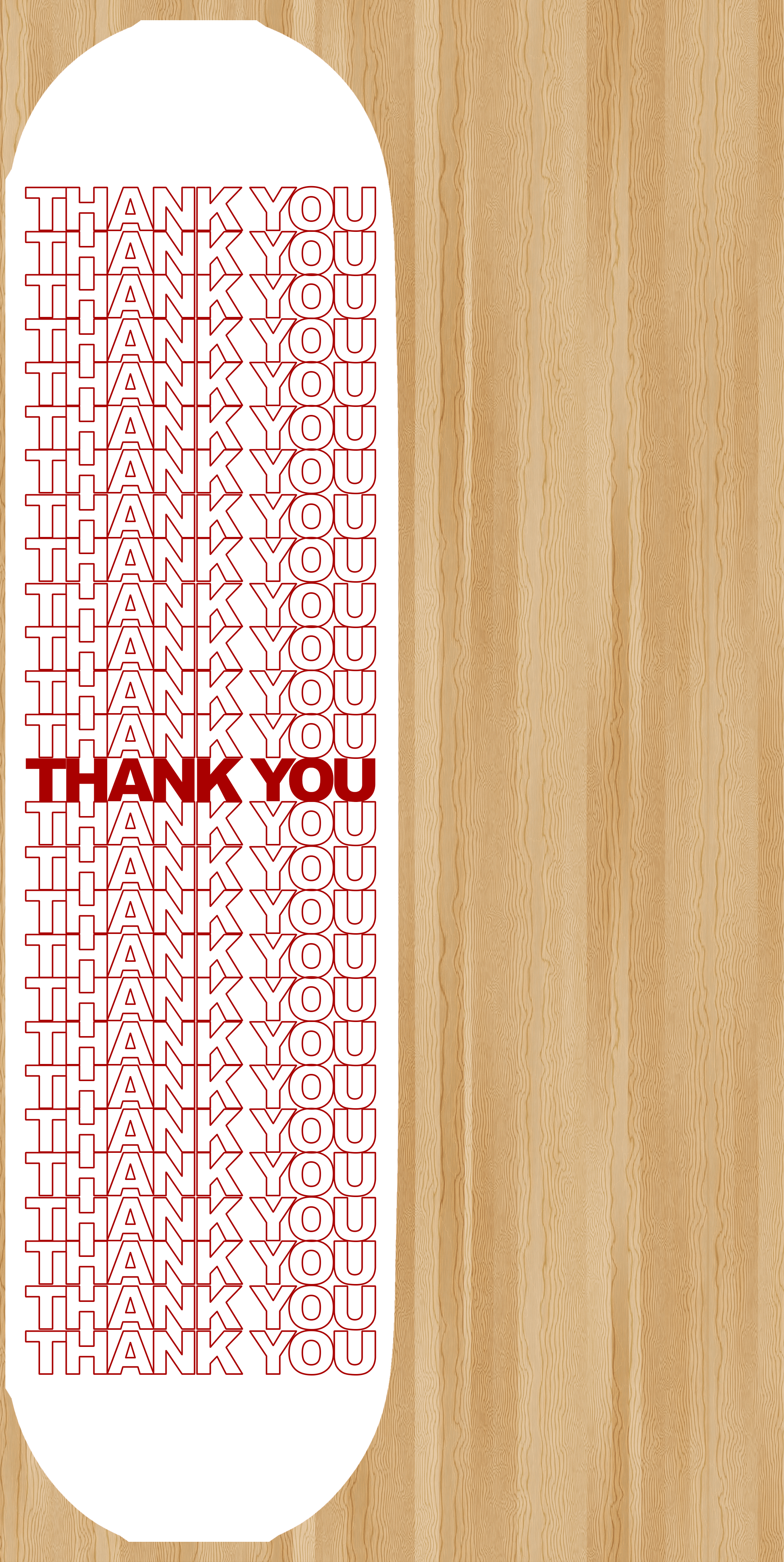 Skateboard deck saying thank you many times.