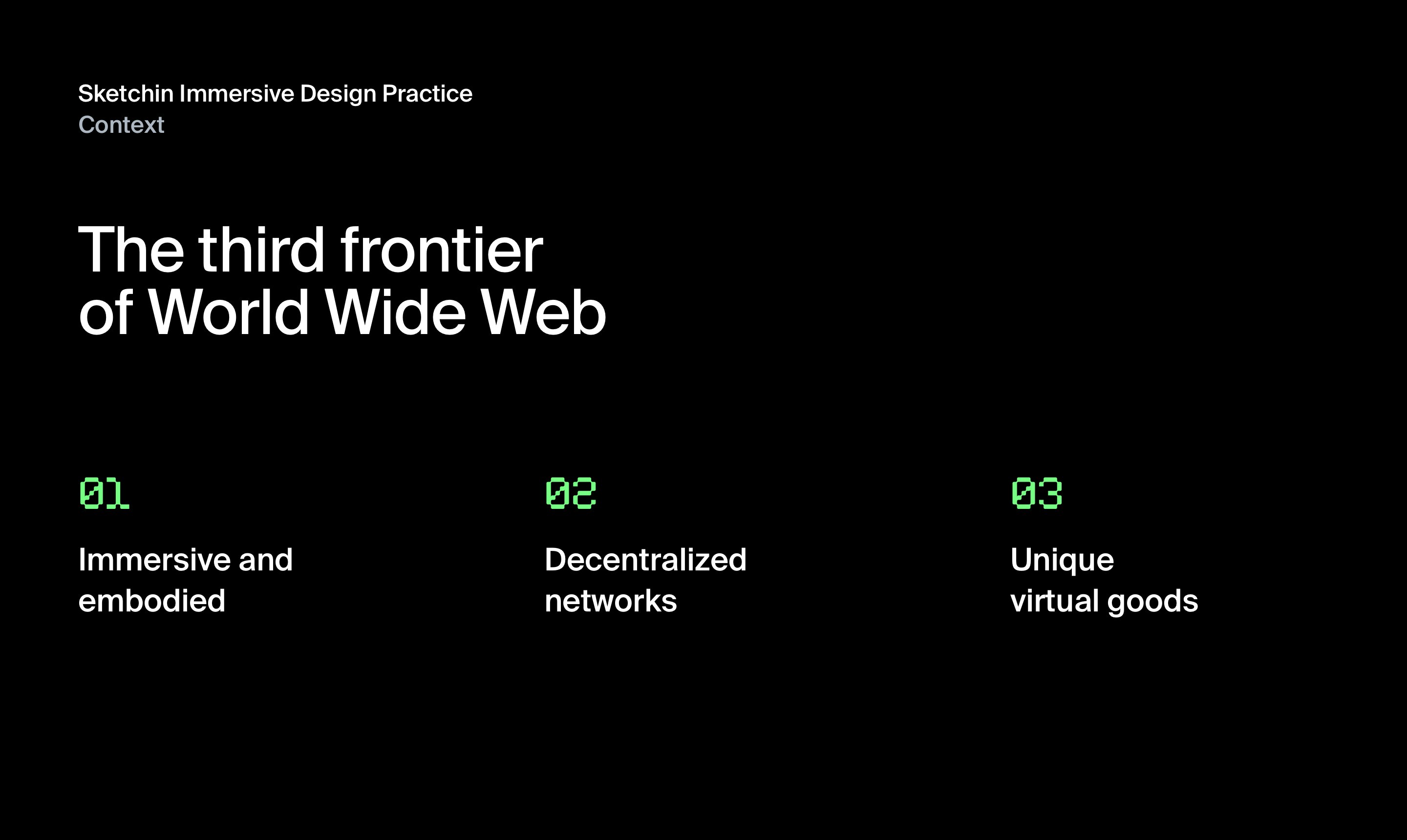 Sketchin immersive Design Practice - the third frontier of world wide web: Immersive and embodied, decentralized  networks, unique virtual goods