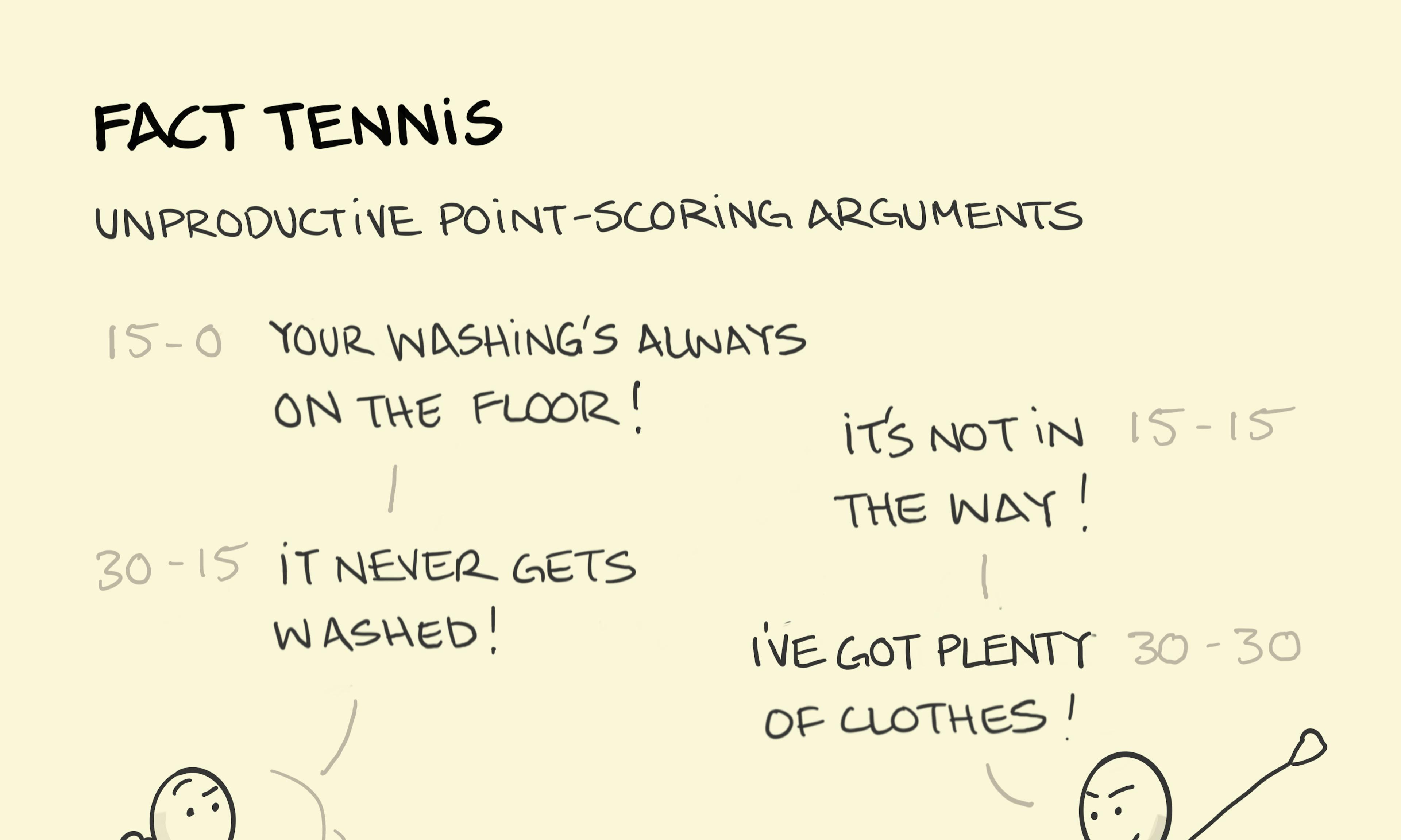 Fact Tennis illustration: two individuals with tennis racquets knock unproductive, point-scoring arguments back and forth over a pile of laundry.