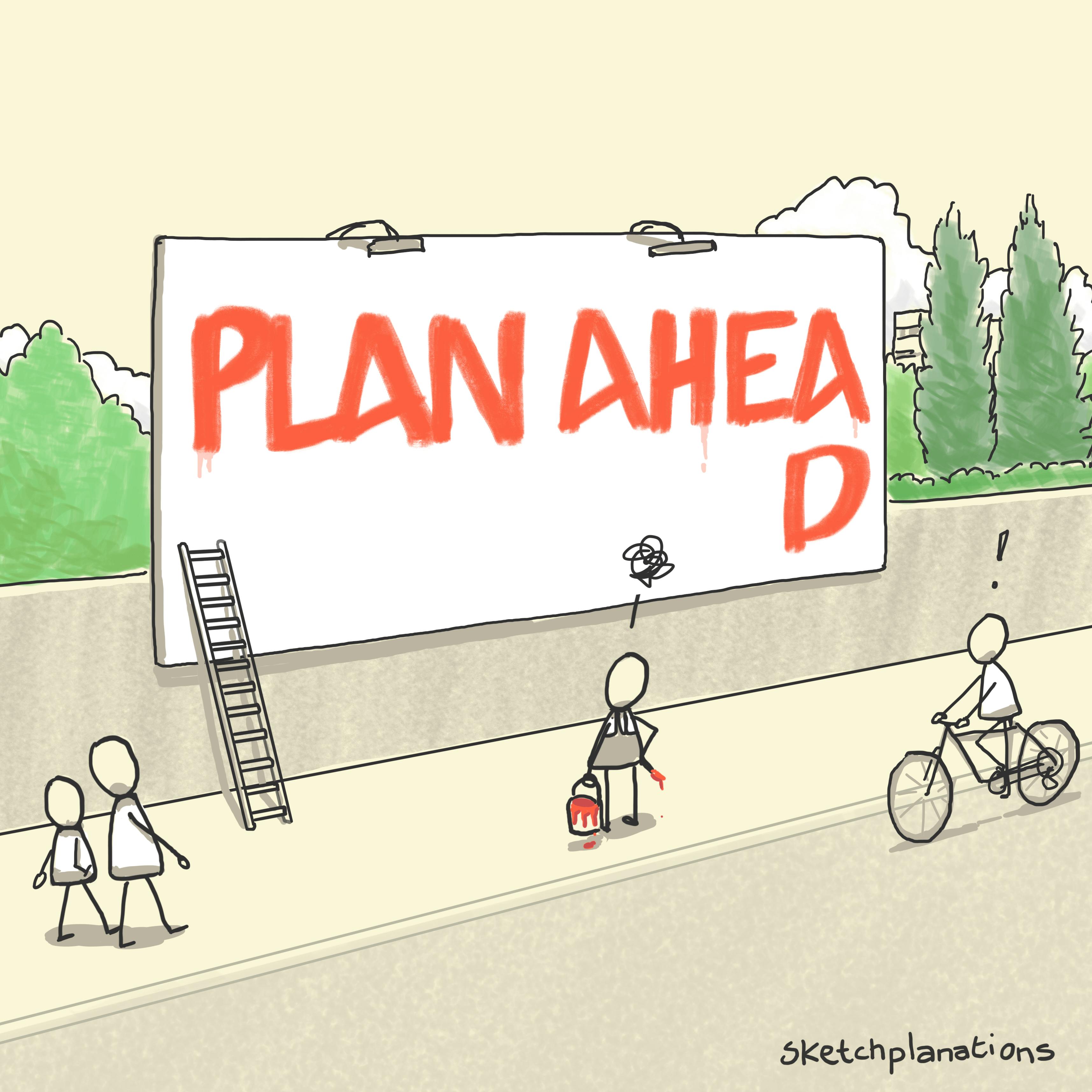 Plan ahead illustration: A painter with passers-by contemplate the lack of planning ahead on a billboard that says Plan Ahead without the D fitting on.
