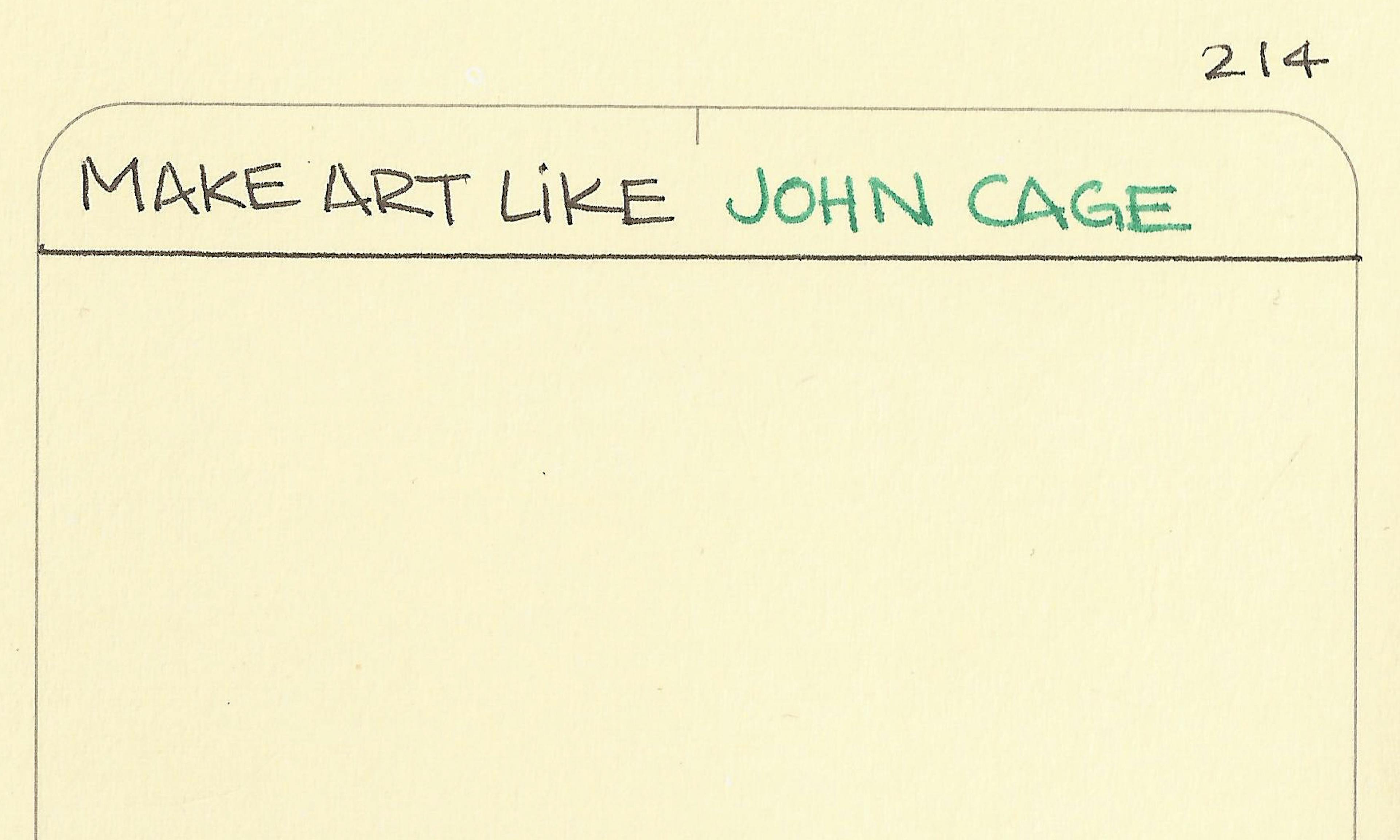 Make art like John Cage
