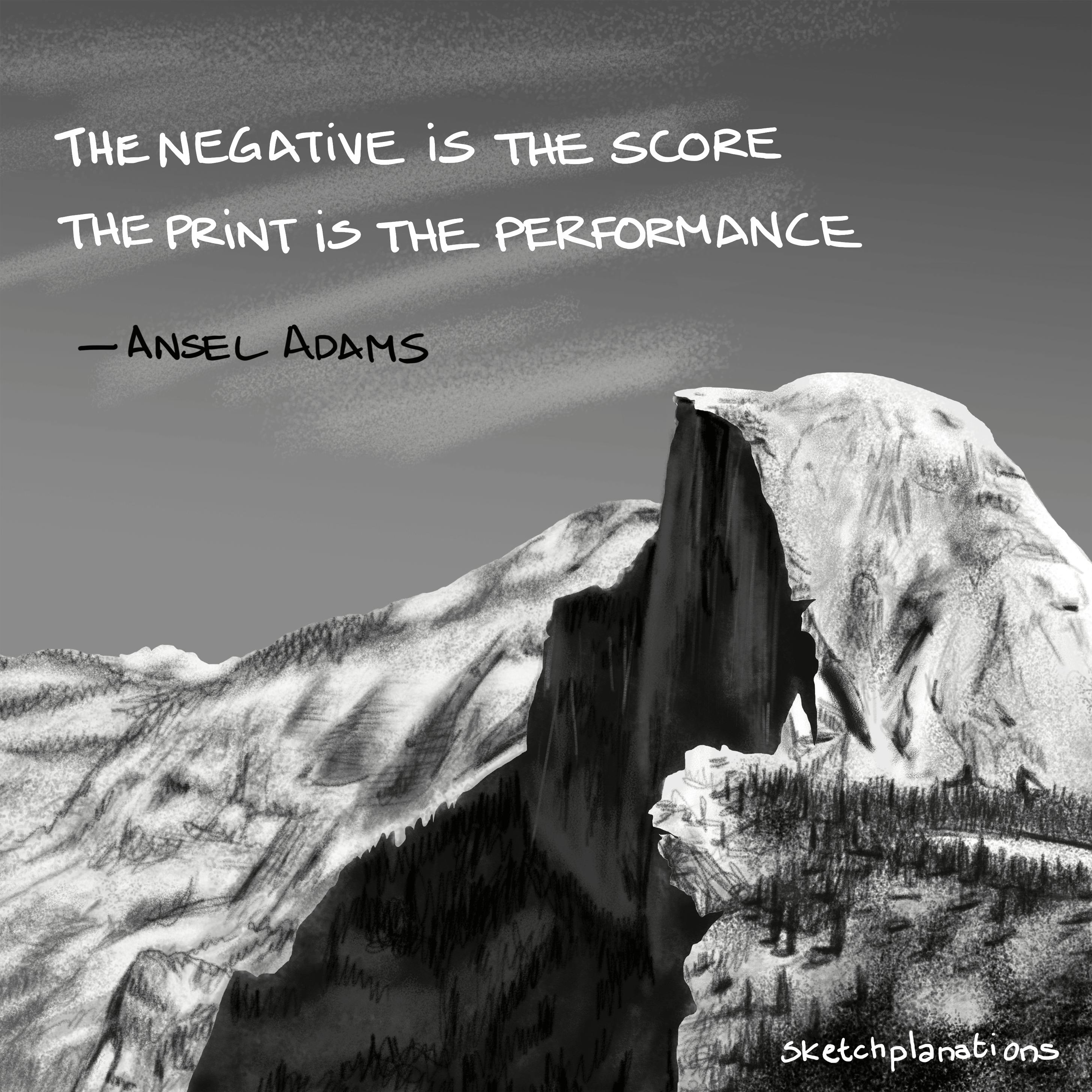 Prints and Performances illustration: a black and white artistic representation of the Half Dome rock formation in Yosemite National Park, California. The peak is named for its distinct shape; one side is a sheer face while the other three sides are smooth and round, making it appear like a dome cut in half. The image is accompanied by a quote from celebrated American photographer, Ansel Adams. 